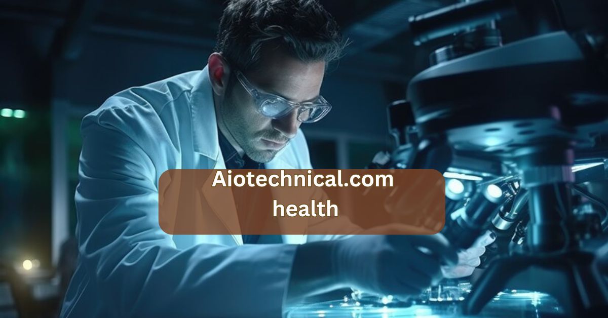 Aiotechnical.com health – Each And Every Step In 2024!