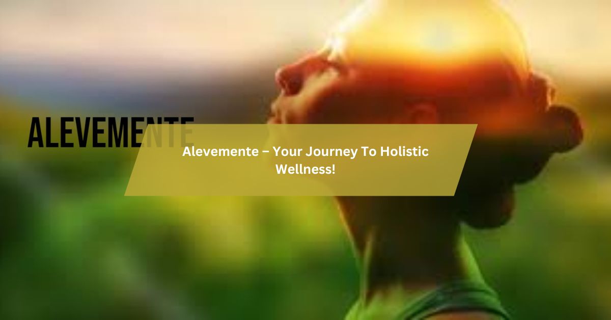 Alevemente – Your Journey To Holistic Wellness!