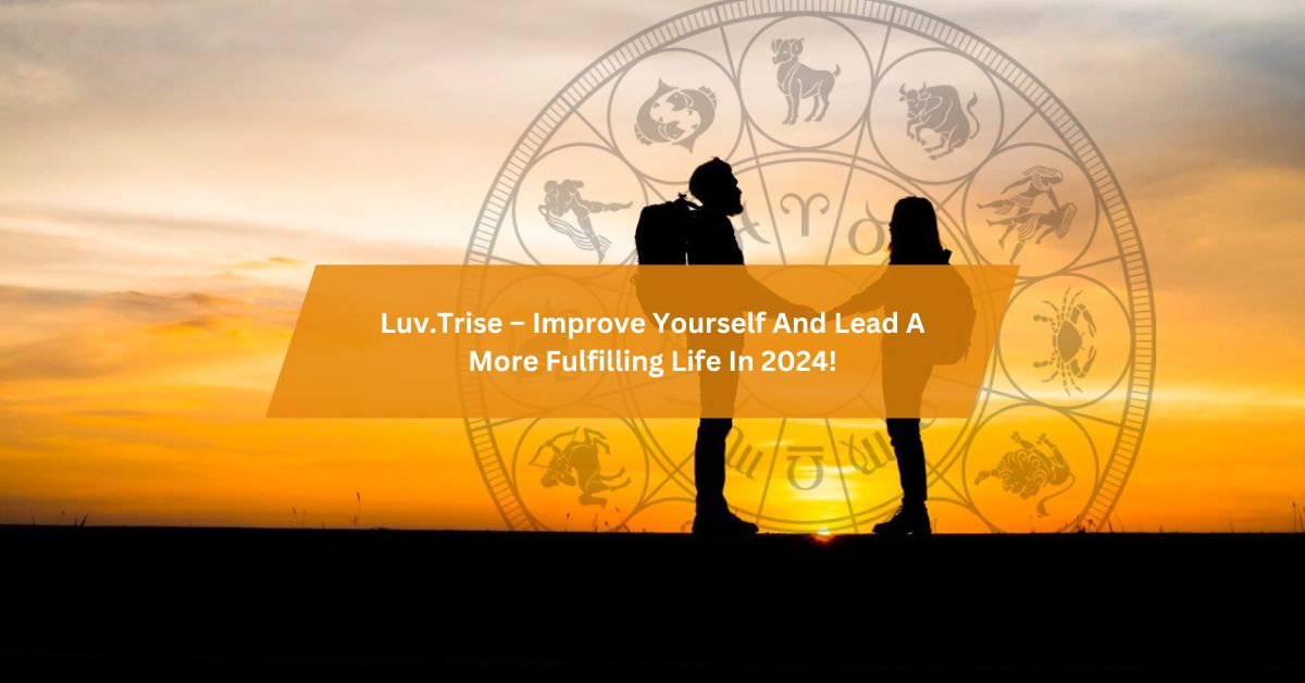 Luv.Trise –  Improve Yourself And Lead A More Fulfilling Life In 2024!